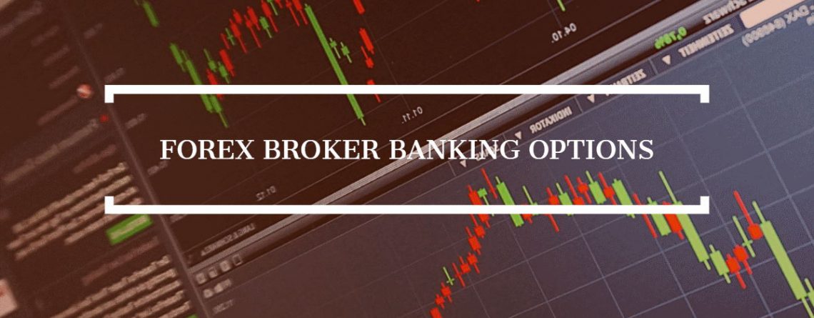 Opcje bankowości Forex Broker